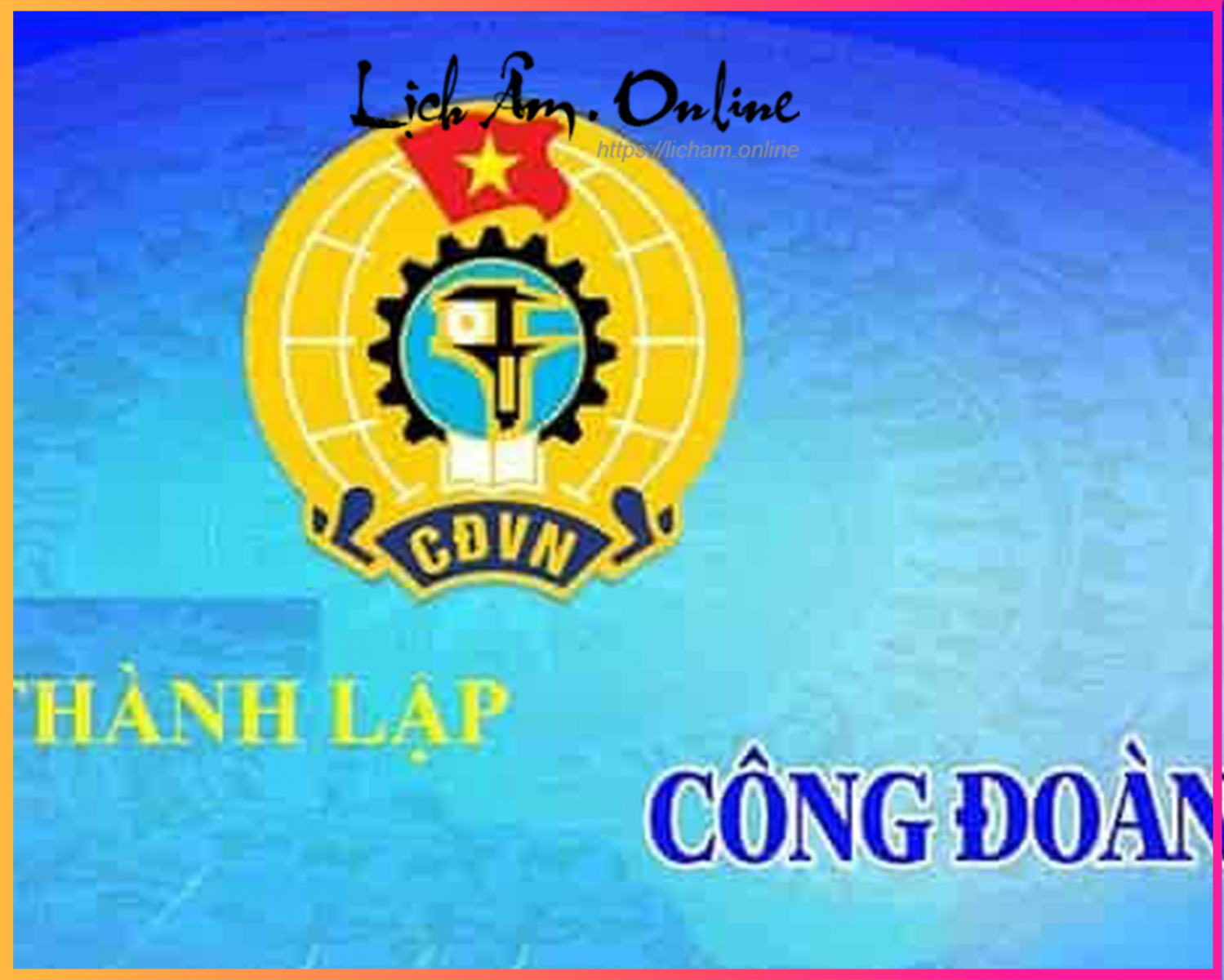 Ngày thành lập Công đoàn Việt Nam